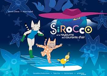 Sirocco et le royaume des courants d'air: O poveste captivantă despre aventură și explorare